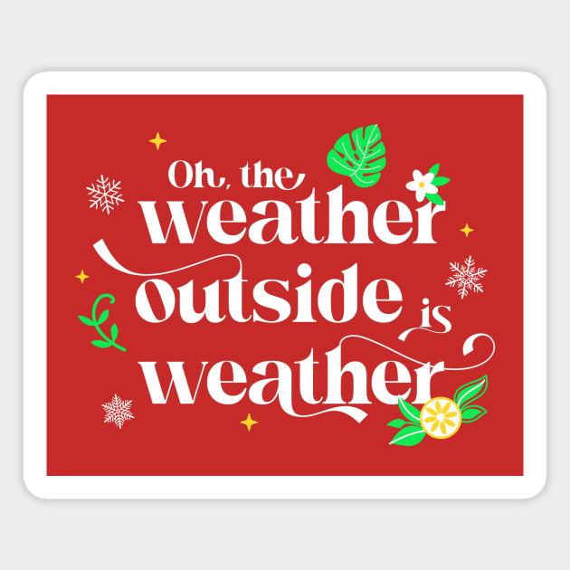 Forgetting Sarah Marshall - Weather Outside is Weather Magnet by Merlino Creative